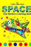 Book cover for Space Dot Markers Coloring Book