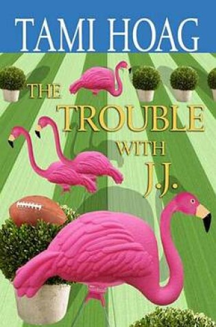 Cover of The Trouble with J.J.