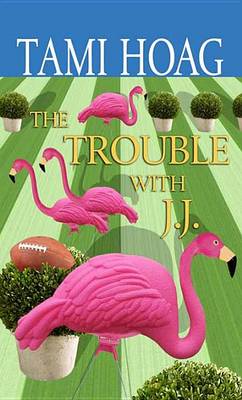 Book cover for The Trouble with J.J.