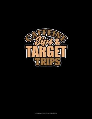 Book cover for Caffeine Sips And Target Trips