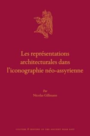 Cover of Les représentations architecturales dans l’iconographie néo-assyrienne