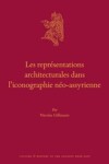 Book cover for Les représentations architecturales dans l’iconographie néo-assyrienne