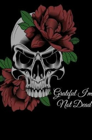 Cover of Grateful I'm Not Dead