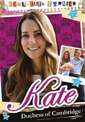 Book cover for Real-life Stories: Kate, Duchess of Cambridge