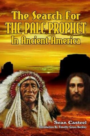 Cover of The Search For The Pale Prophet In Ancient America