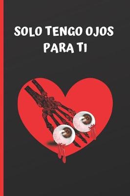 Book cover for Solo Tengo Ojos Para Ti