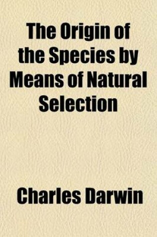 Cover of The Origin of the Species by Means of Natural Selection