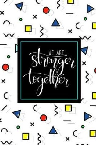 Cover of We Are Stronger Together