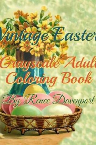 Cover of Vintage Easter Grayscale Adult Coloring Book