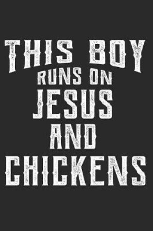 Cover of This Boy Runs on Jesus and Chickens