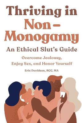 Book cover for Thriving in Non-Monogamy an Ethical Slut's Guide