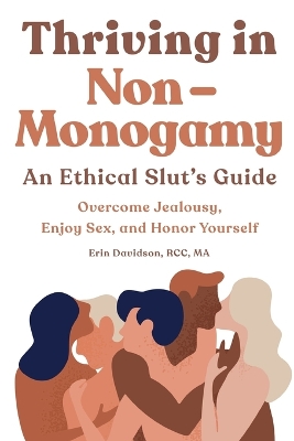 Book cover for Thriving in Non-Monogamy an Ethical Slut's Guide