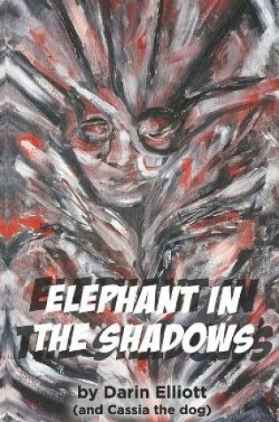 Cover of Elephant in the Shadows