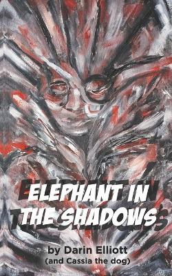 Book cover for Elephant in the Shadows