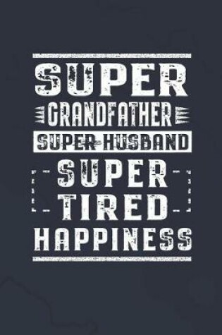 Cover of Super Grandfather Super Husband Super Tired Happiness