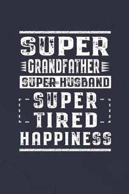 Book cover for Super Grandfather Super Husband Super Tired Happiness