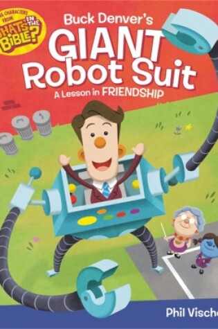 Cover of Buck Denver's Giant Robot Suit: A Lesson in Friendship