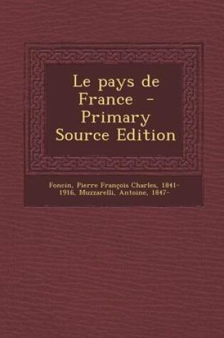 Cover of Le Pays de France - Primary Source Edition