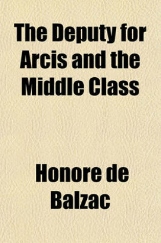 Cover of The Deputy for Arcis and the Middle Class