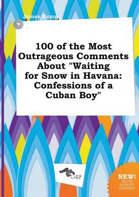 Book cover for 100 of the Most Outrageous Comments about Waiting for Snow in Havana