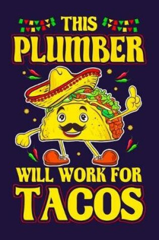 Cover of This Plumber Will Work For Tacos