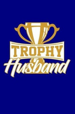 Cover of Trophy Husband