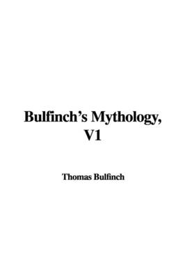 Book cover for Bulfinch's Mythology, V1