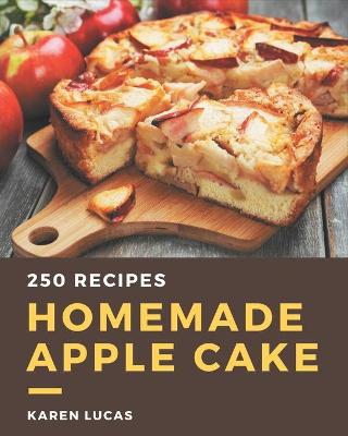 Book cover for 250 Homemade Apple Cake Recipes