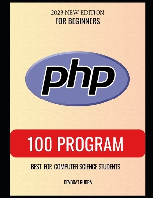 Book cover for 100 PHP Program Examples Best for Beginners PHP Programming Book