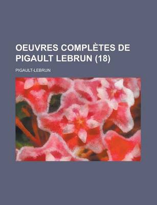 Book cover for Oeuvres Completes de Pigault Lebrun (18)