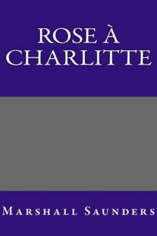 Cover of Rose a Charlitte