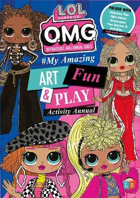 Book cover for O.M.G. by L.O.L. Surprise! #My Amazing Art, Fun & Play Activity Annual