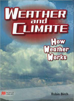 Book cover for Weather and Climate How Weather Works Macmillan Library