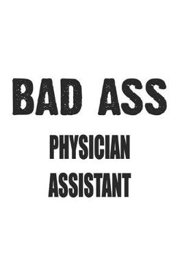 Book cover for Bad Ass Physician Assistant