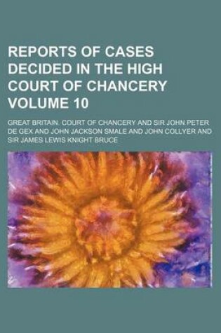 Cover of Reports of Cases Decided in the High Court of Chancery Volume 10