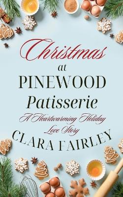 Book cover for Christmas at Pinewood Patisserie