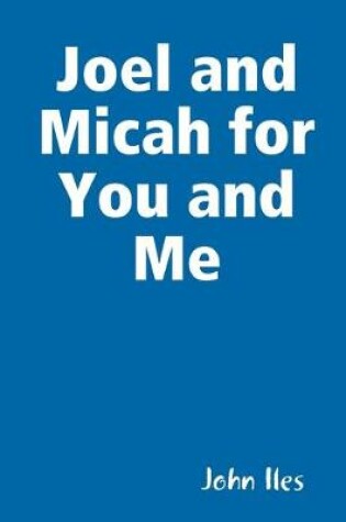 Cover of Joel and Micah for You and Me
