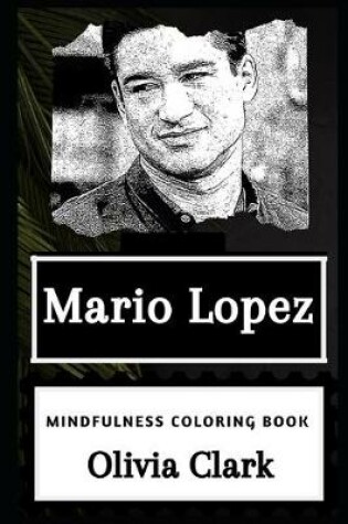 Cover of Mario Lopez Mindfulness Coloring Book