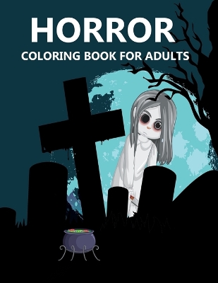 Book cover for Horror Coloring Book For Adults