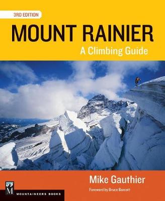 Cover of Mount Rainier: A Climbing Guide