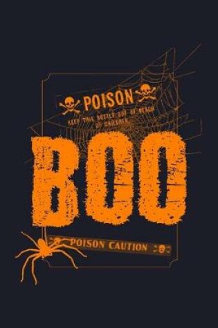 Cover of Boo Keep This Bottle Out Of Reach Of Children Poison Caution