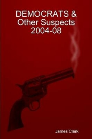 Cover of DEMOCRATS & Other Suspects 2004-08