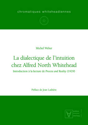 Cover of La Dialectique de l'Intuition Chez Alfred North Whitehead