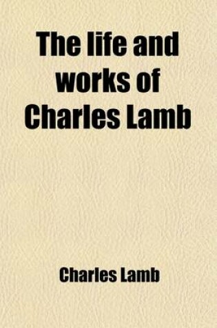 Cover of The Life and Works of Charles Lamb (Volume 12); Letters