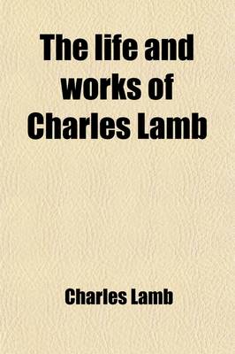 Book cover for The Life and Works of Charles Lamb (Volume 12); Letters