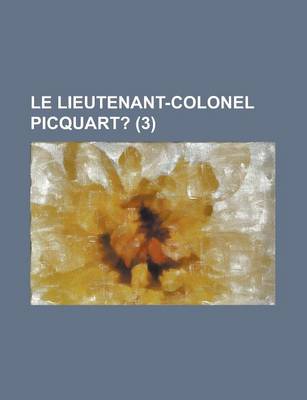 Book cover for Le Lieutenant-Colonel Picquart? (3)