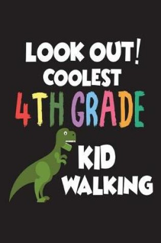 Cover of Look Out! Coolest 4th Grade Kid Walking