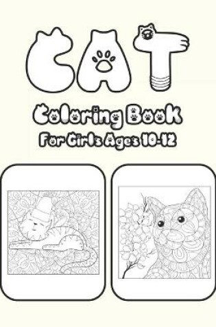 Cover of Cat Coloring Book For Girls Ages 10-12