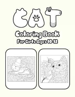 Book cover for Cat Coloring Book For Girls Ages 10-12