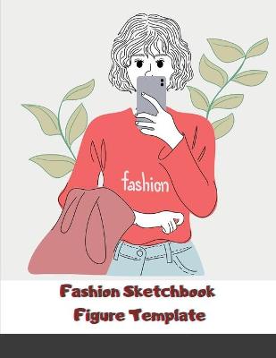 Book cover for Fashion Sketchbook Figure Template